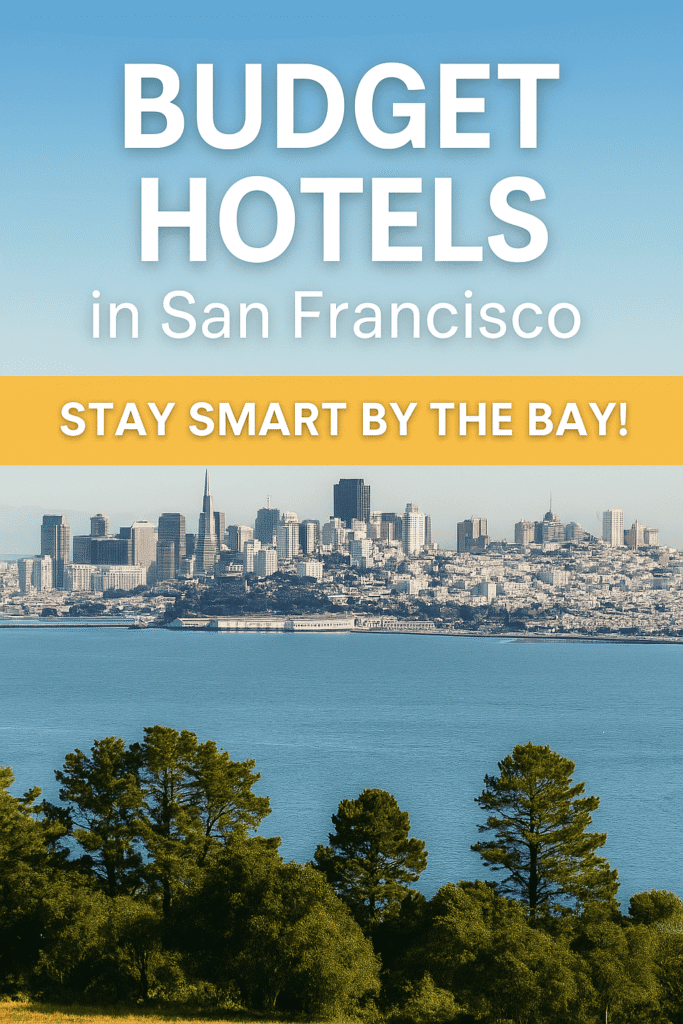 Promotional image for budget hotels in San Francisco, featuring the San Francisco skyline across the bay with the text ‘Budget Hotels in San Francisco – Stay Smart by the Bay!’ over a clear blue sky.