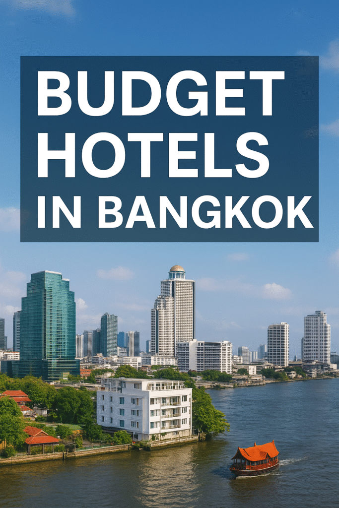 Budget hotels in Bangkok – Chao Phraya River view with city skyline and affordable stay guide