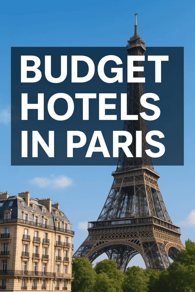 Budget hotels in Paris – Eiffel Tower view with Haussmann buildings and affordable stay guide