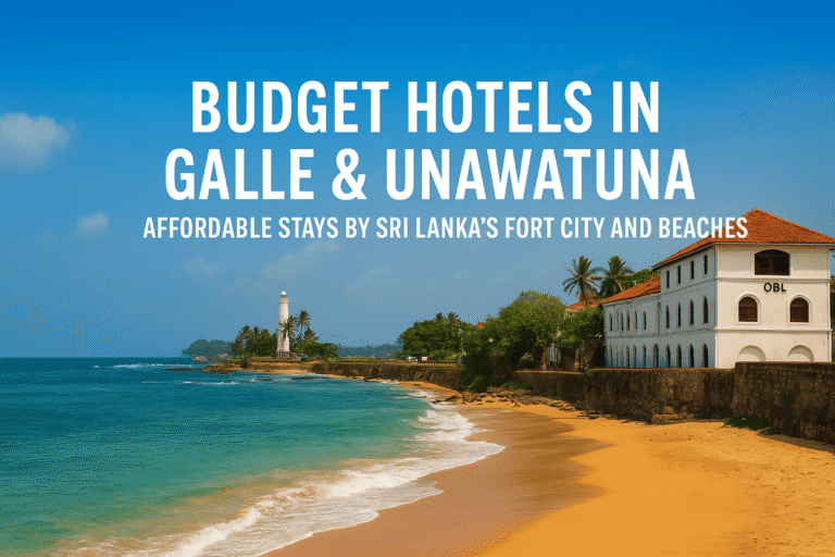 Promotional travel image of Galle Fort and Unawatuna Beach in Sri Lanka, featuring colonial architecture, palm-lined shores, and turquoise waters, highlighting budget hotels and affordable stays.